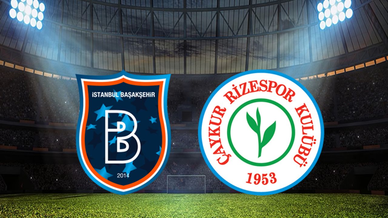 Başakşehir - Çaykur Rizespor maçını canlı izle (27.09.2019)