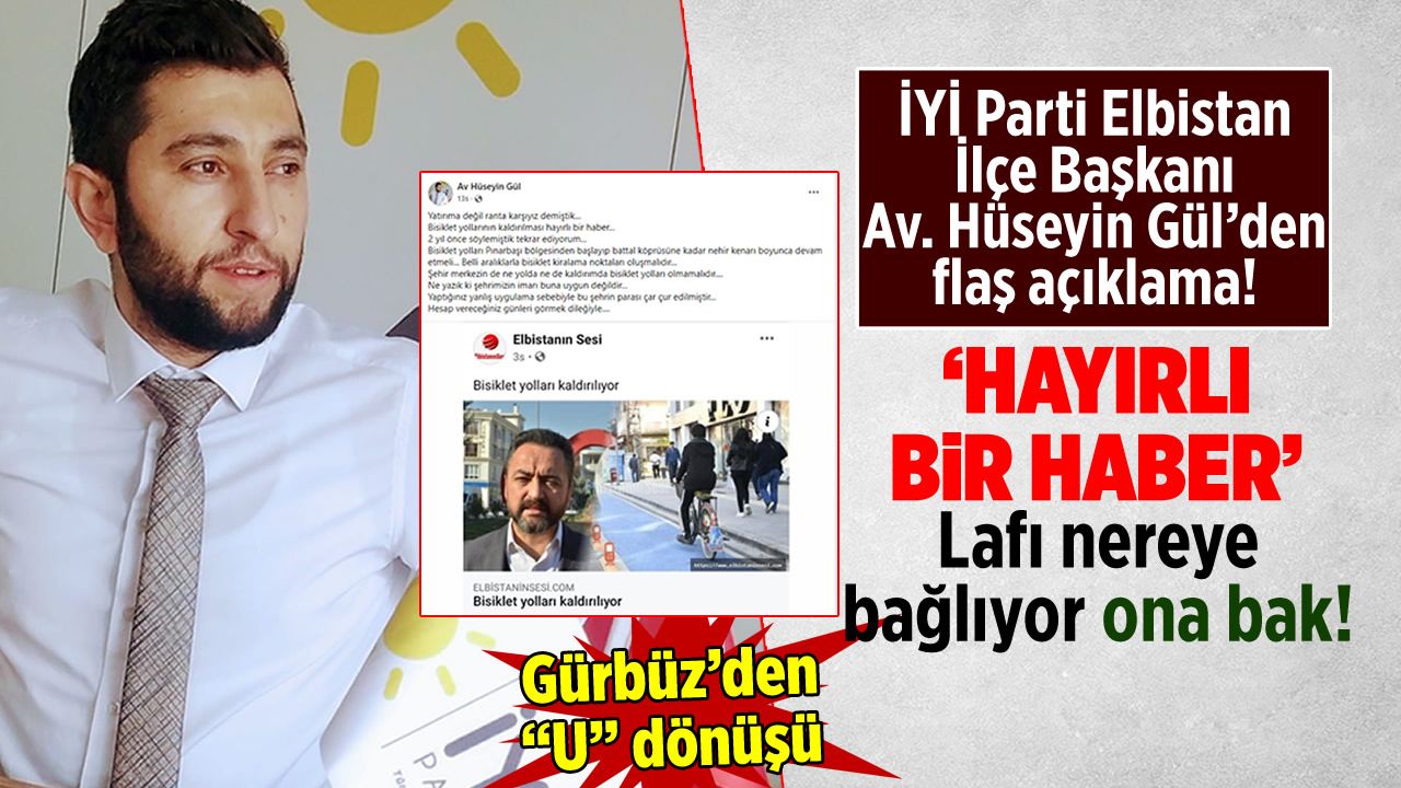 İYİ Parti Elbistan İlçe Başkanı Av. Hüseyin Gül'den flaş açıklama