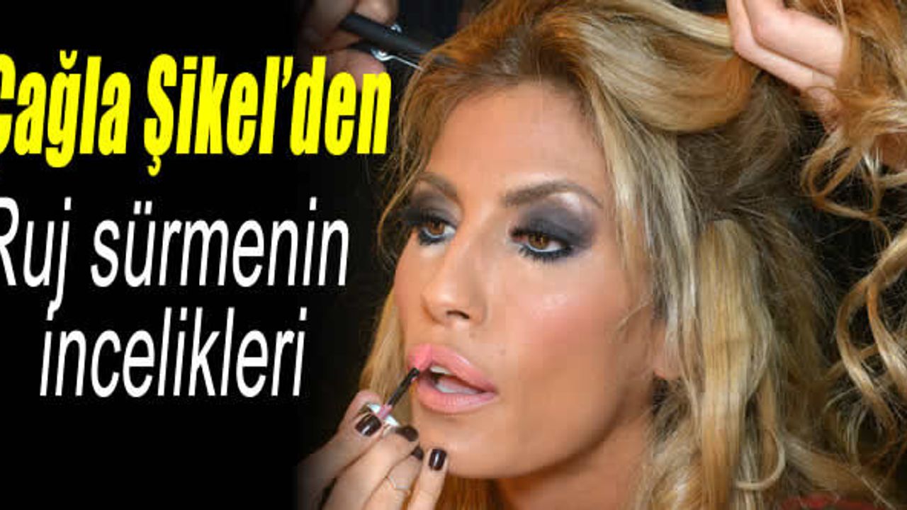 Çağla Şikel'den ruj sürme teknikleri - Kanal Maraş