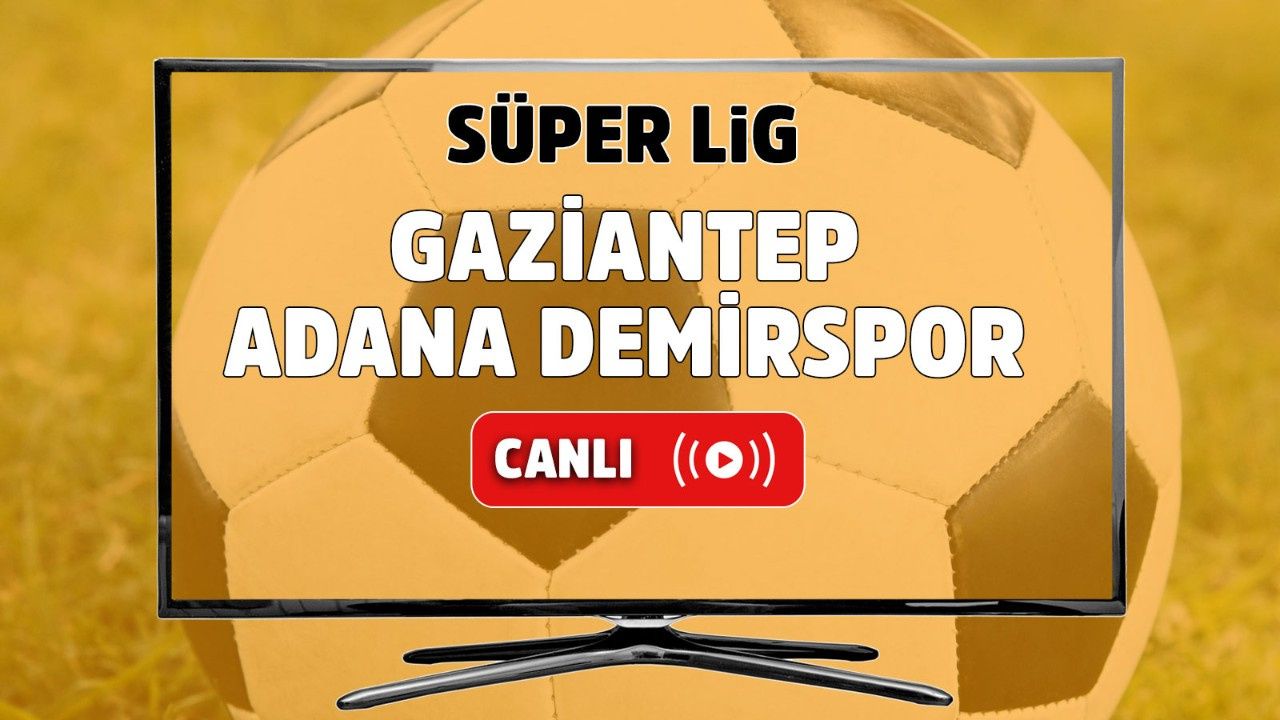 Gaziantep FK Adana Demirspor maçı canlı izle Şifresiz Bein Sport 1 GFK ADS canlı maç izle