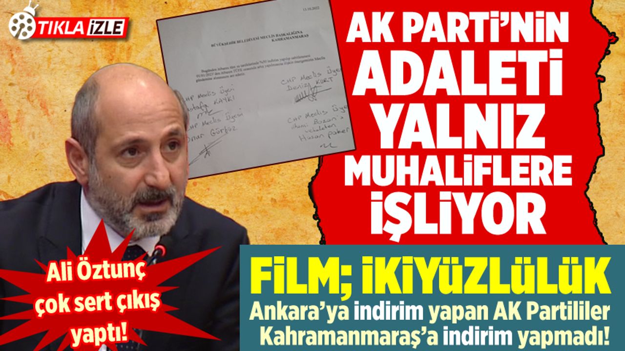 İşte AK Parti'nin 'Adaleti': Ankara'da indirim, Kahramanmaraş'ta yok!