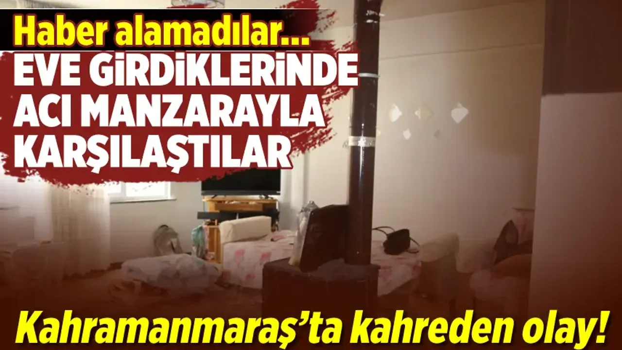 Kahramanmaraş'ta soba gazı faciası: Yaşlı çift öldü