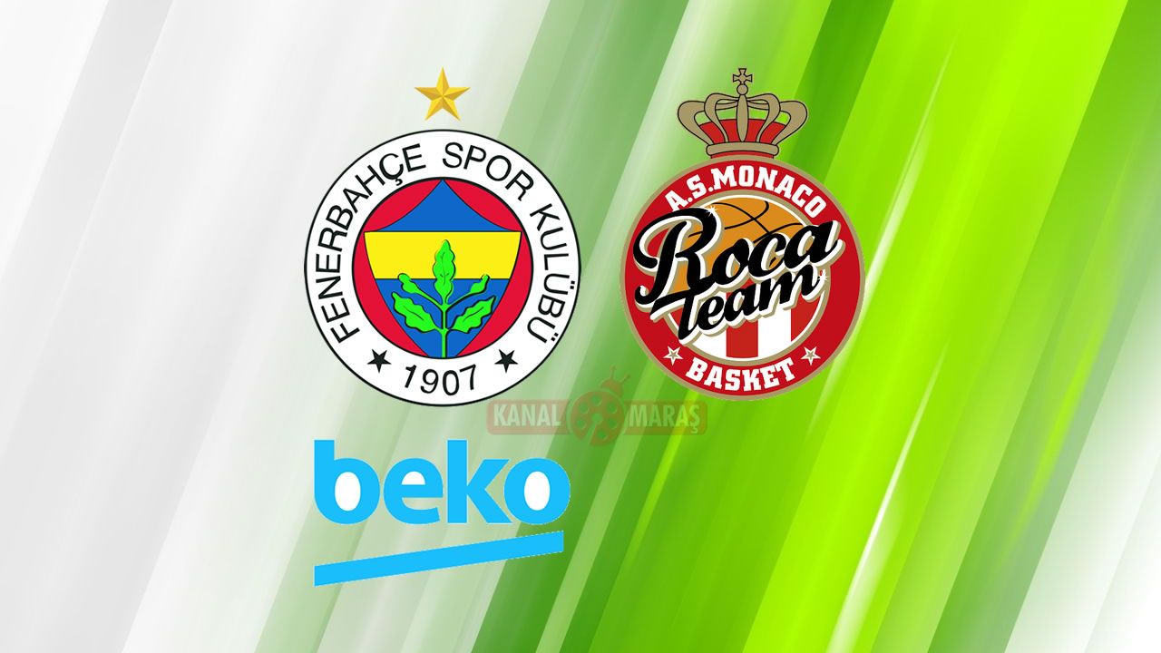 Fenerbahçe Beko Monaco izle canlı yayın naklen kesintisiz HD full