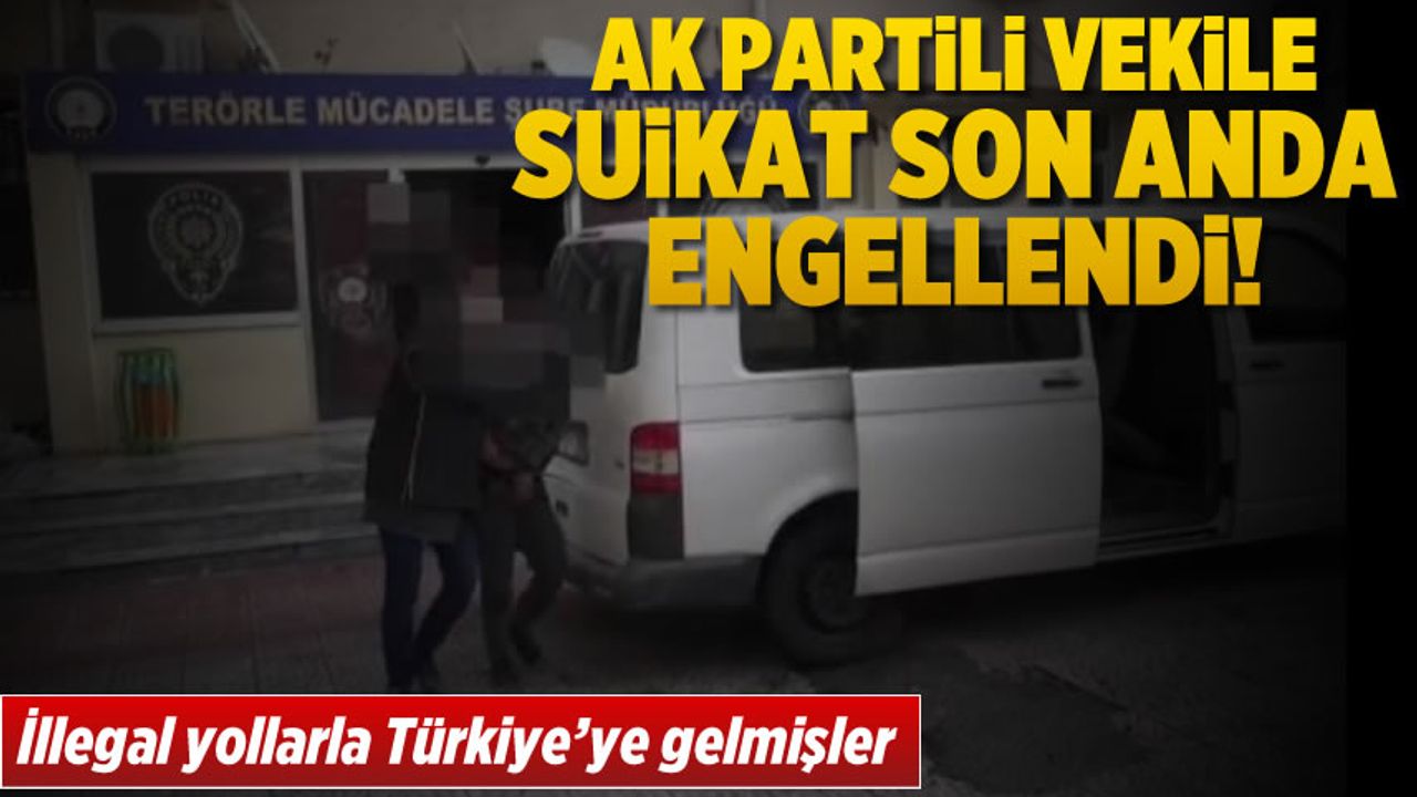 AK Parti'li milletvekiline suikast son anda önlendi