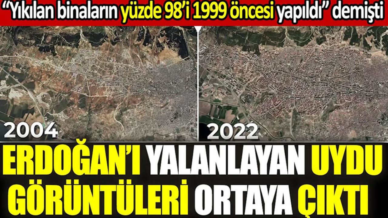 Erdoğan'ı yalanlayan uydu görüntüleri ortaya çıktı