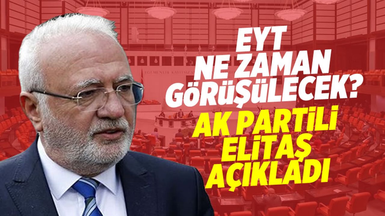 AK Partili Elitaş'tan son dakika EYT açıklaması