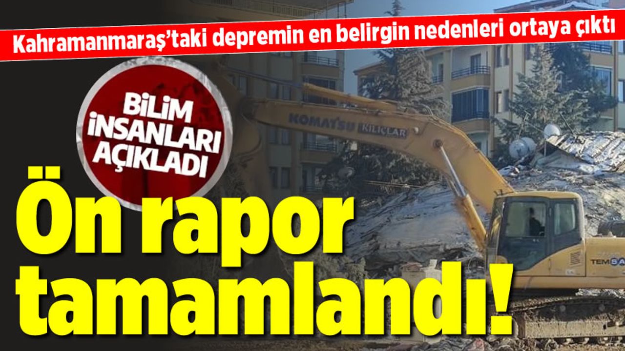 Kahramanmaraş'taki depremin en belirgin nedenleri ortaya çıktı