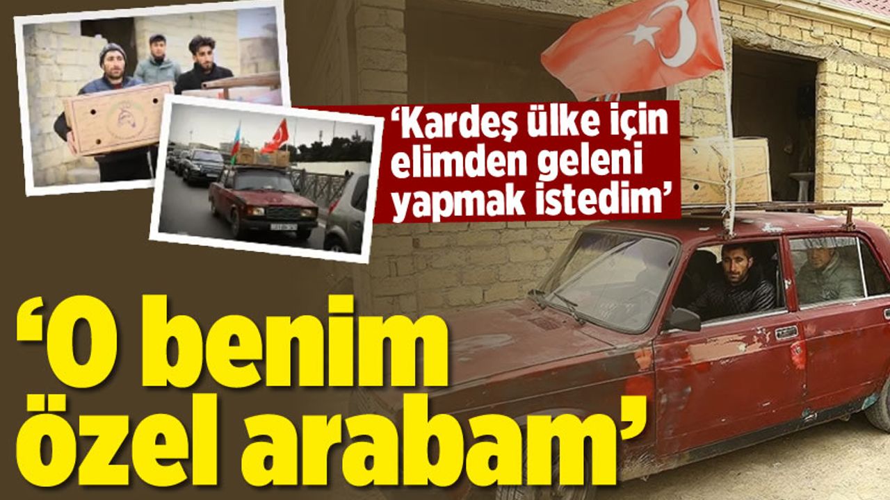 Can Azerbaycanlı Server Beşirli eski arabasından vazgeçmedi! 'O Benim özel arabam'
