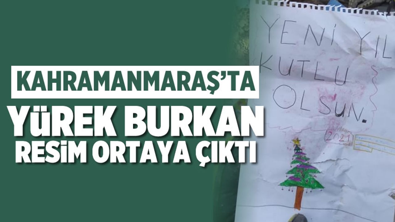 Kahramanmaraş'ta yürek burkan resim çıktı: "Yeni yıl kutlu olsun, depremsiz bir yıl diliyorum"