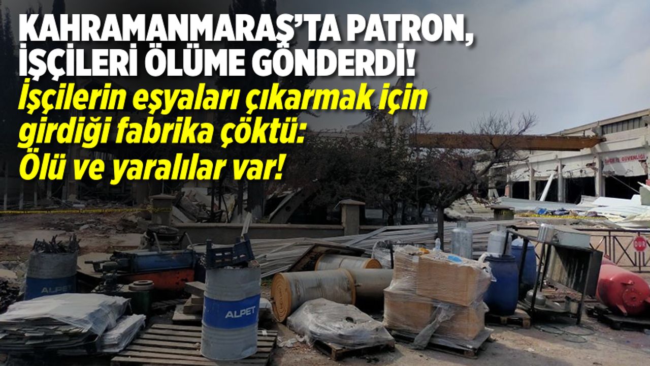 Kahramanmaraş'ta depremle birlikte fabrika çöktü: Ölü ve yaralılar var