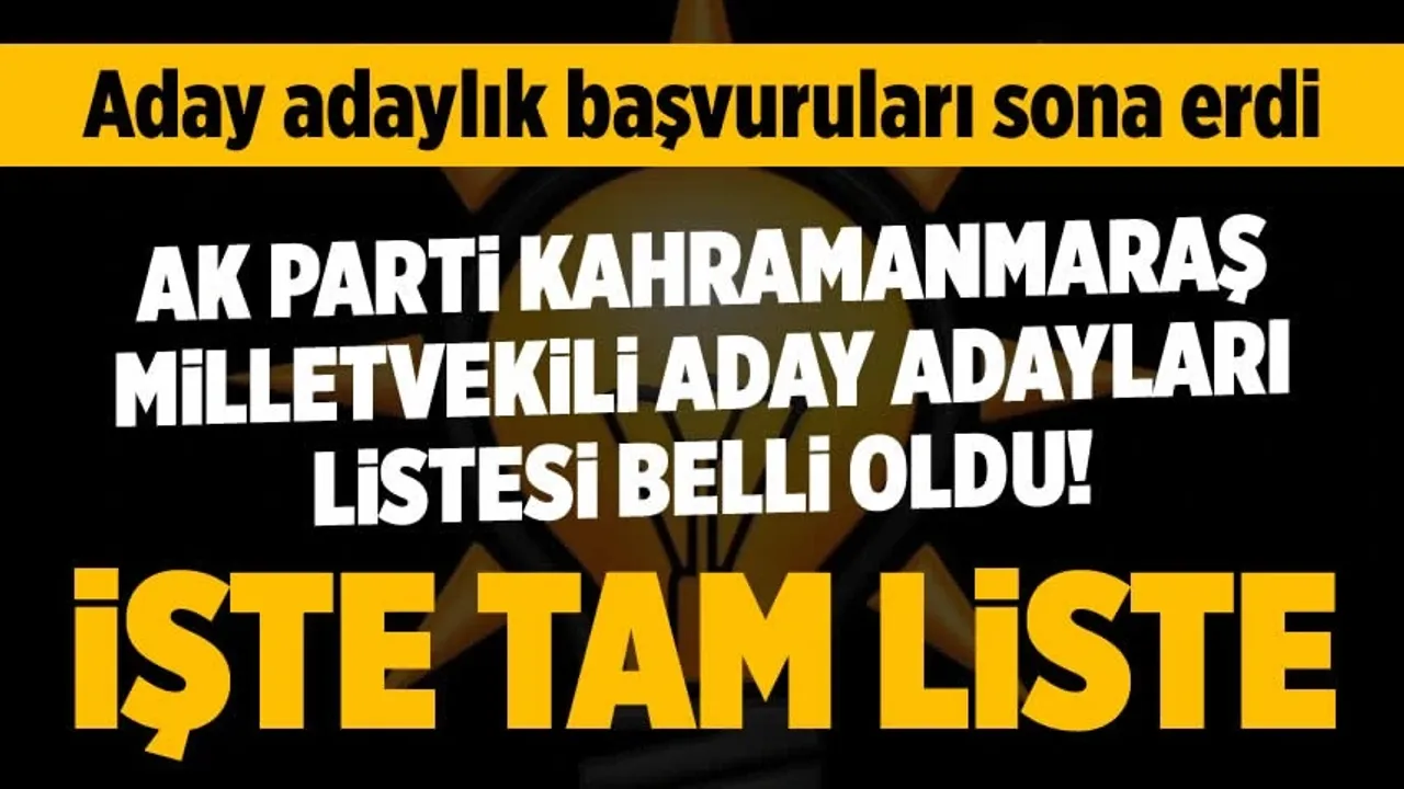 AK Parti’nin Kahramanmaraş milletvekili aday adayı tam listesi açıklandı