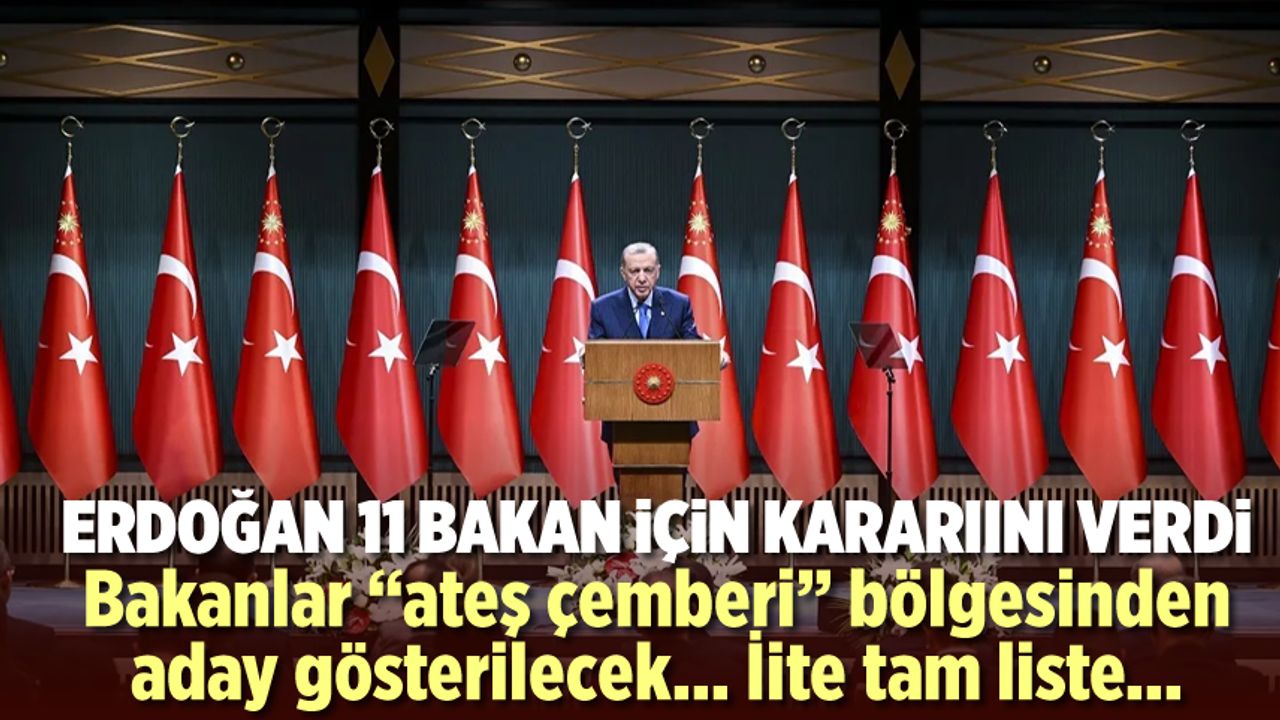 Erdoğan kabinedeki bakanlar için adaylık kararını verdi