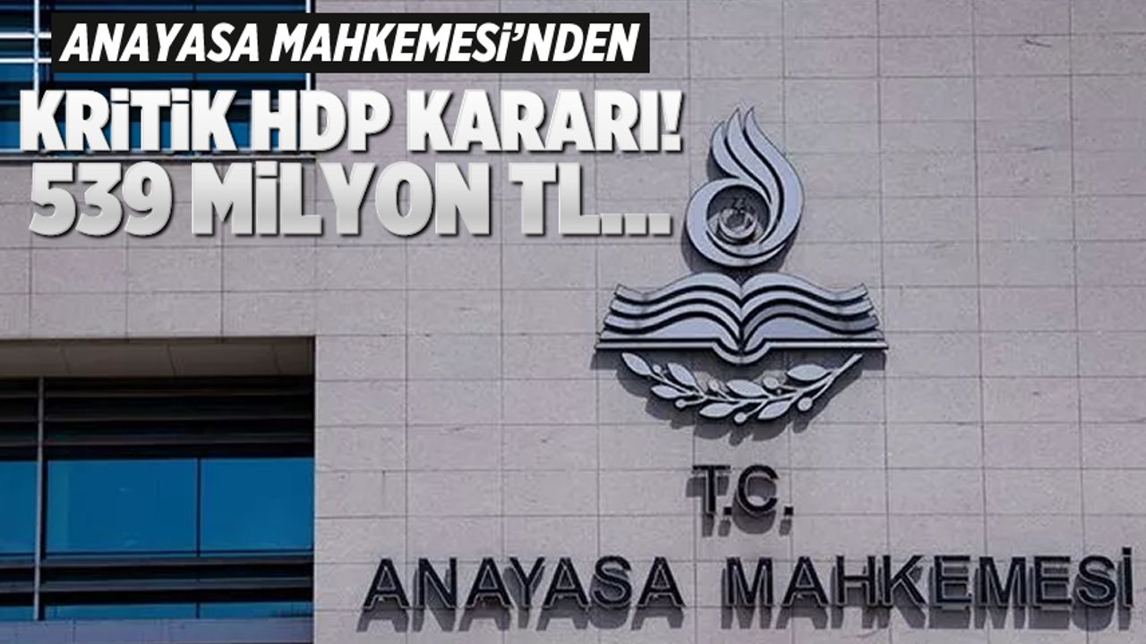 Anayasa Mahkemesi'nden HDP kararı! Oy çokluğuyla alındı