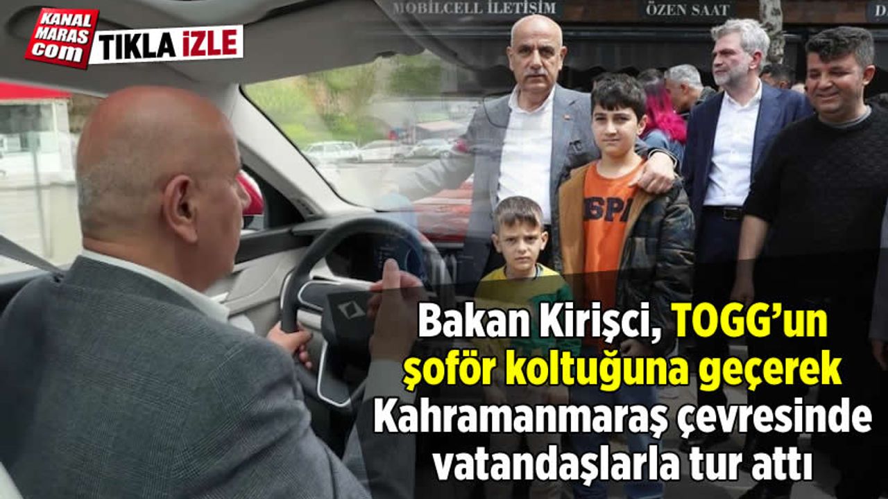 Bakan Kirişci, TOGG'un şoför koltuğuna geçerek Kahramanmaraş çevresinde vatandaşlarla tur attı