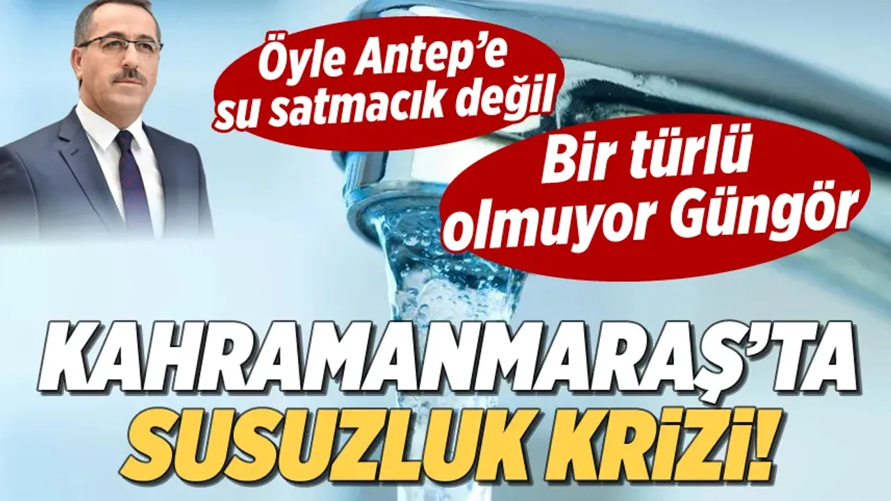 Kahramanmaraş'ta susuzluk krizi, vatandaşlar Büyükşehir Belediye Başkanını eleştiriyor!