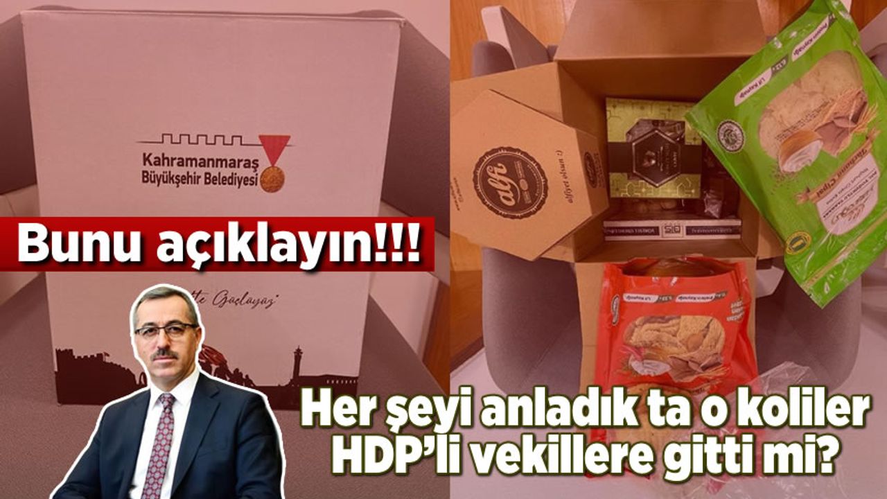 Her şeyi anladık ta o koliler HDP’li vekillere gitti mi? Bunu açıklayın!!!