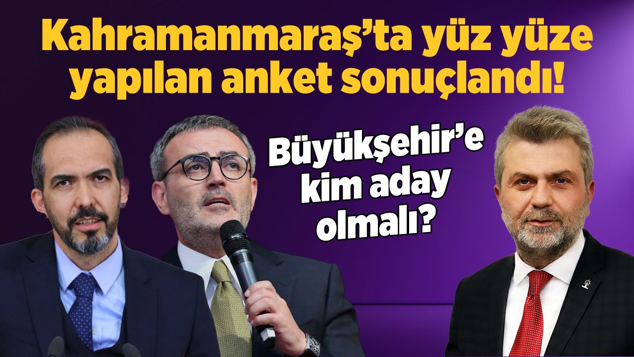 ASAL Araştırma'dan 'Kahramanmaraş'ta Büyükşehir Belediye Başkanı kim olmalı' anketi