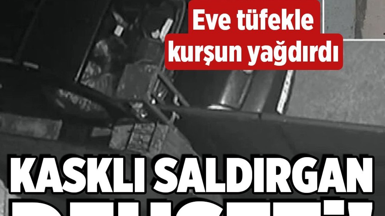 Adana’da kasklı saldırgan dehşeti! Eve tüfekle kurşun yağdırdı