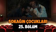 Sokağın Çocukları son bölüm full izle! Sokağın Çocukları 25. bölüm tek parça izle, kesintisiz! (BluTV)