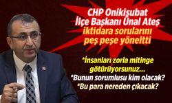 CHP Onikişubat İlçe Başkanı Ateş'ten iktidara peş peşe sorular!