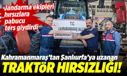 Kahramanmaraş'tan, Şanlıurfa'ya uzanan traktör hırsızlığı!