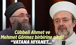 Cübbeli Ahmet ve Mehmet Görmez birbirine girdi: ''Vatana hıyanet...''