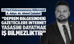 Çabukel: "Deprem bölgesindeki gazetelere internet yasasını dayatmak iş bilmezliktir"