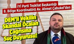 Çabukel'den, DEM'li Vekilin Skandal Öcalan Çağrısına Suç Duyurusu!