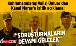 Kahramanmaraş Valisi'nden Kanal Maraş'a kritik açıklama: "Soruşturmaların devamı gelecek"