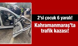 Kahramanmaraş Andırın'da Trafik Kazası: 2'si Çocuk 6 Yaralı