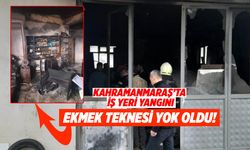 Kahramanmaraş’ta İş Yeri Yangını! Ekmek Teknesi Yok Oldu