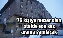 76 kişiye mezar olan otelde son kez arama yapılacak