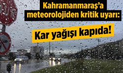 Kar Yağışı Kapıda: Kahramanmaraş'a Meteorolojiden Kritik Uyarı!