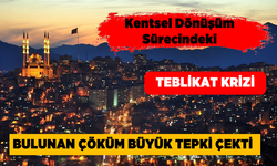 Kentsel Dönüşüm Sürecindeki "Tebligat Krizi" İçin Bulunan Çözüm Büyük Tepki Çekti