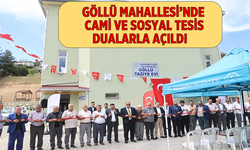 Göllü Mahallesi’nde Cami ve Sosyal Tesis Dualarla Açıldı