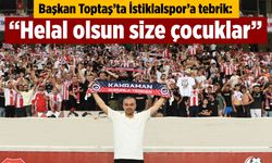 Başkan Toptaş’tan İstiklalspor’a Tebrik: “Helal Olsun Size Çocuklar!”