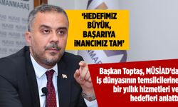 Başkan Toptaş: ‘Hedefimiz büyük, başarıya inancımız tam’