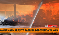 Kahramanmaraş'ta fabrika deposunda yangın