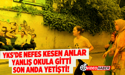 YKS’de Nefes Kesen Anlar: Yanlış Okula Gitti, Son Anda Yetişti!