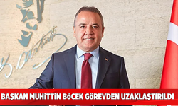Başkan Muhittin Böcek Görevden Uzaklaştırıldı