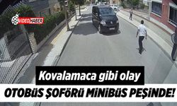 Otobüs şoförü minibüs peşinde! Kovalamaca gibi olay
