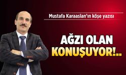 Ağzı olan konuşuyor!..