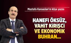 Hanefi Öksüz, Vahit Kirişci ve Ekonomik buhran...