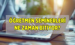 2026 MEB Öğretmen Seminerleri Ne Zaman Bitiyor, Çevrim İçi Eğitimler Nasıl Tamamlanacak?