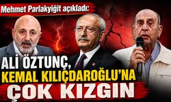 Mehmet Parlak Yiğit açıkladı: Ali Öztunç, Kemal Kılıçdaroğlu'na çok kızgın!