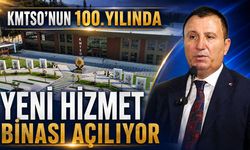 KMTSO'nun Yeni Hizmet Binası 100. Yılında Törenle Açılıyor