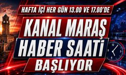 Hafta içi her gün 13.00 ve 17.00’de: "Kanal Maraş Haber Saati" başlıyor