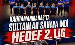 Kahramanmaraş’ta sultanlar sahaya indi: Hedef 2. lig