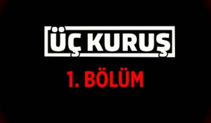 Üç Kuruş 1. Bölüm FULL izle Show Tv Üç Kuruş 1. Bölüm tek parça Youtube izleme