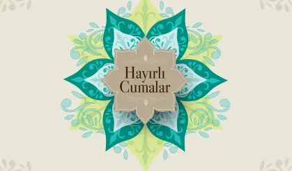 Cuma mesajları 2023: Anlamlı, farklı Cuma mesajları…